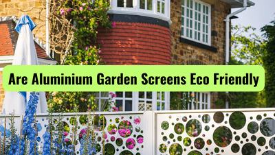 Are Aluminium Garden Screens Eco Friendly?